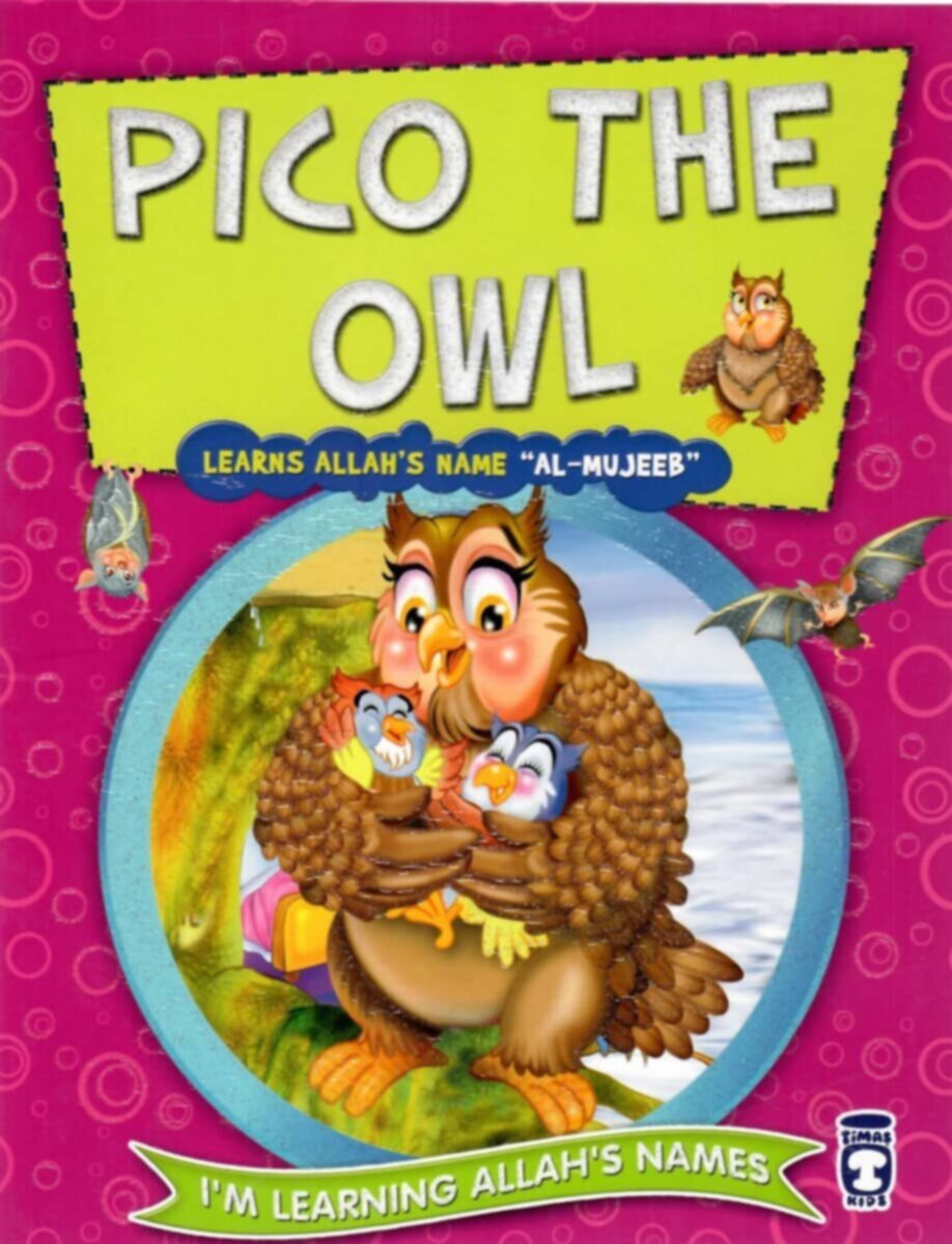 Timas Publishing – Pico The Owl_Learns Allahs Name “Al-Mujeeb”